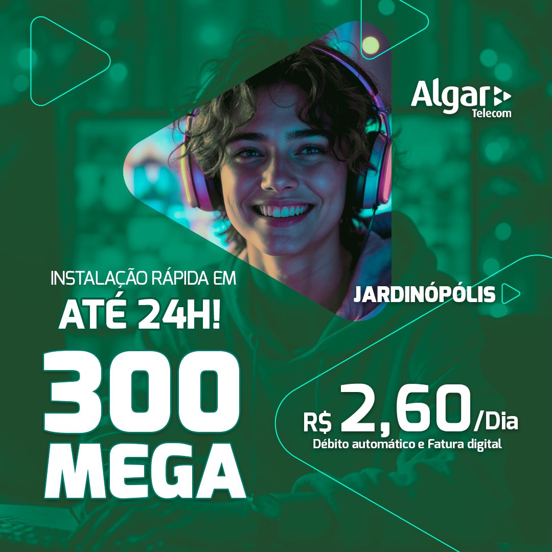 Anúncio Algar Telecom — Jardinópolis, instalação rápida em até 24h, 300 mega