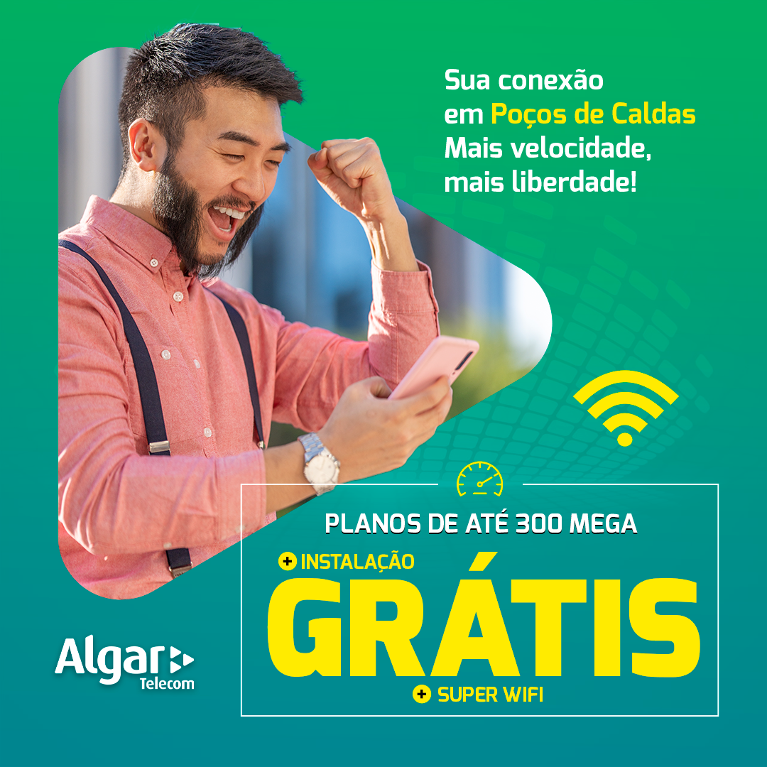 Anúncio Algar Telecom — Poços de Caldas, planos de até 300 mega